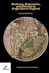 Darkness, Depression, and Descent in Anglo-Saxon England