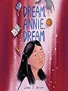 Dream, Annie, Dream by Waka T. Brown