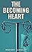 The Becoming Heart by Margot Lambert
