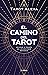 El camino del tarot: Un via...