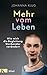 Mehr vom Leben