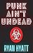 Punk Ain't Undead
