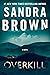 Overkill by Sandra       Brown
