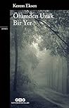 Ölümden Uzak Bir Yer