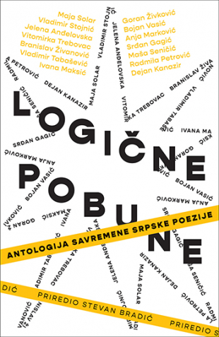 LOGIČNE POBUNE: Antologija savremene srpske poezije