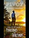 Pivot: Pinecones & Spaceships Volume 1