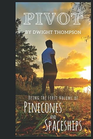 Pivot: Pinecones & Spaceships Volume 1