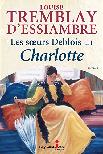 LES SOEURS DEBLOIS V 01 CHARLOTTE NOUVELLE EDITION (Paperback)