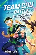 Team Chu and the Battle of Blackwood Arena (Team Chu #1)