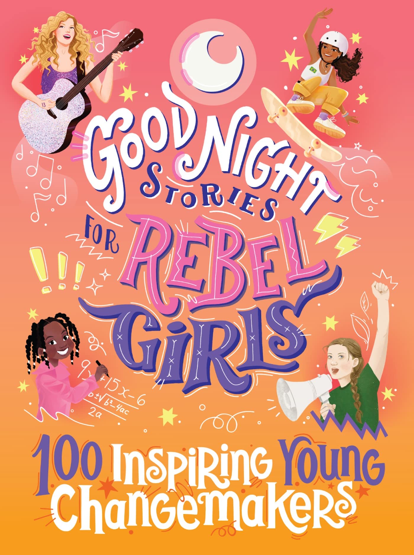 Good Night Stories for Rebel Girls: 100 Inspiring Young Changemakers (Kindle Edition)