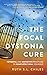 The Focal Dystonia Cure by Ruth S.L. Chiles