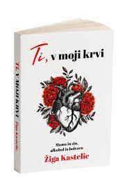 TI, V MOJI KRVI: Mama in sin, alkohol in bolezen
