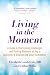 Living in the Moment: A Gui...