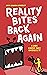 Reality Bites Back Again