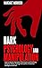 Dark Psychology and Manipulation by Margaret Morrison