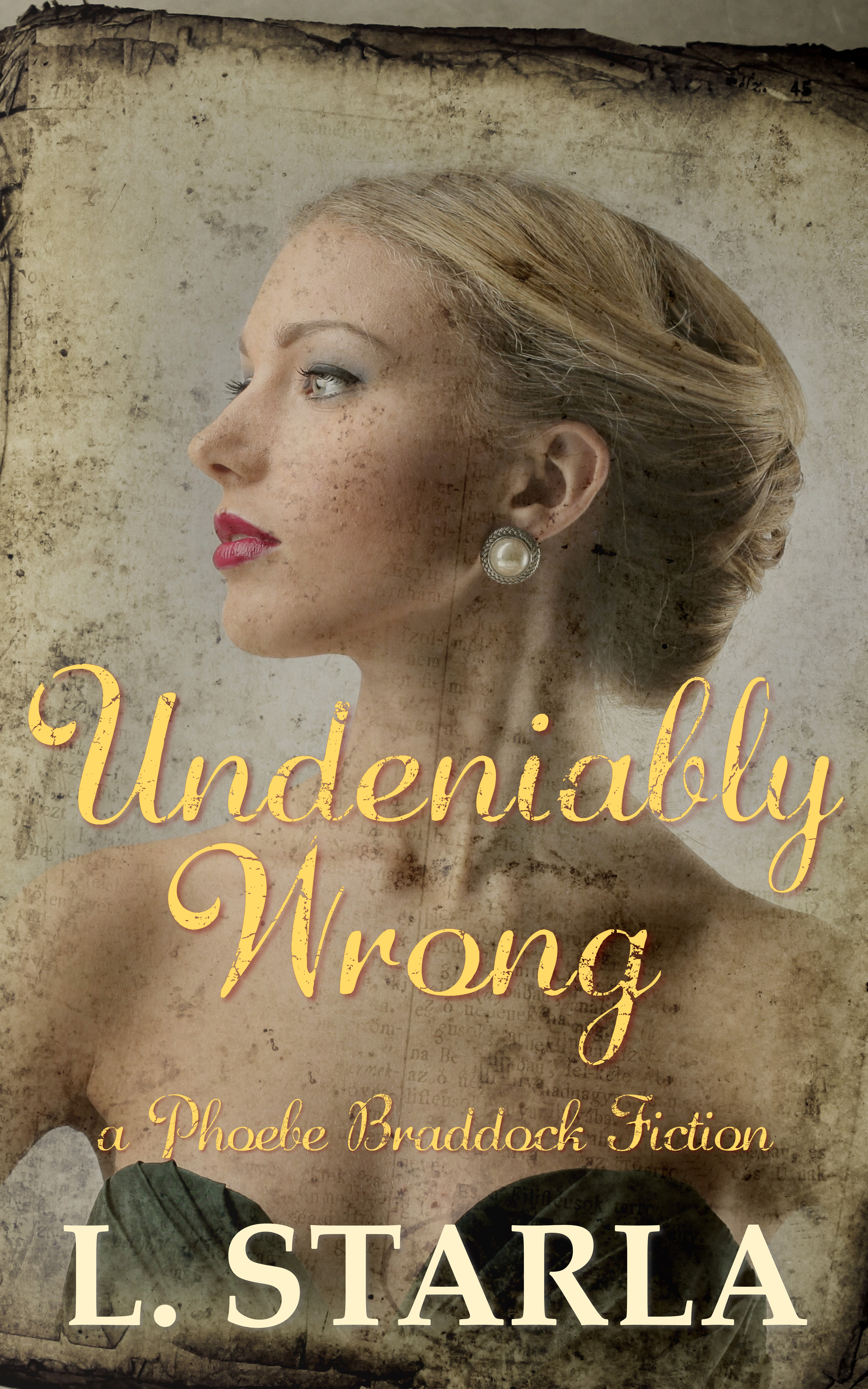 Undeniably Wrong (Phoebe Braddock Books #4)