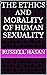 The Ethics and Morality of ...