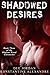 Shadowed Desires: Book Three of The Shadow Wood Chronicles