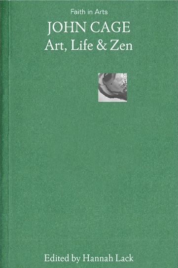 John Cage Art, Life & Zen (Faith in Arts #1)