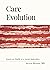 Care Evolution: Essays on Health as a Social Imperative
