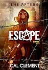 Escape: A Post-Apocalyptic Survival Thriller (The Afters Book 2) Escape: A Post-Apocalyptic Survival Thriller (The Afters Book 2)