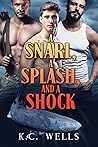 A Snarl, a Splash, and a Shock by K.C. Wells