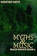 Myths & Music: Black Magick Book 2