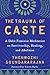 The Trauma of Caste: A Dalit Feminist Meditation on Survivorship, Healing, and Abolition