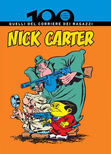 100 anni di fumetto Italiano n. 25: Nick Carter - Quelli del Corriere dei Ragazzi