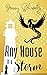 Any House in a Storm (Hidden Sanctuary #1)