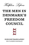 THE MEN IN DENMARK’S FREEDOM COUNCIL: (English Translation) THE MEN IN DENMARK’S FREEDOM COUNCIL: (English Translation)