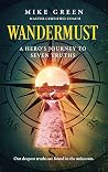 Wandermust: A Hero's Journey to Seven Truths Wandermust: A Hero's Journey to Seven Truths
