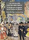 Las voces del Centro Histórico: la lucha por el espacio en la Ciudad de México