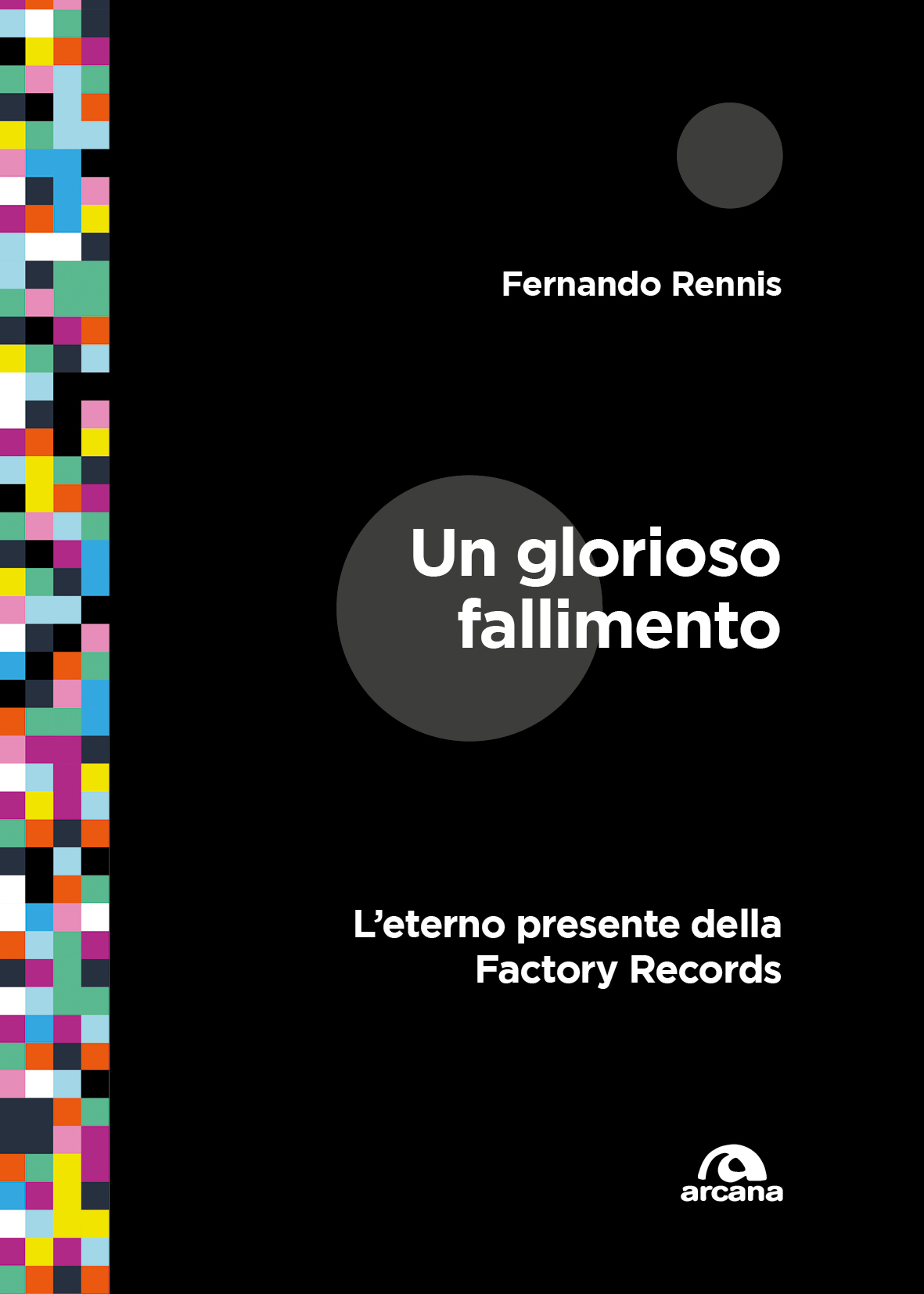 Un glorioso fallimento, l'eterno presente della Factory Records (Paperback)