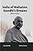 India of Mahatma Gandhi’s Dreams by Sheshrao Chavan