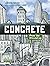 Concrete: From the Ground Up