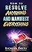 How to Resolve Anything and Manifest Everything
