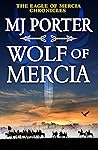Wolf of Mercia by M.J. Porter