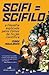 Scifi = Scifilo: A Filosofia Explicada Pelos Filmes de Ficção Científica (Portuguese Edition)