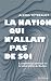La nation qui n'allait pas ...