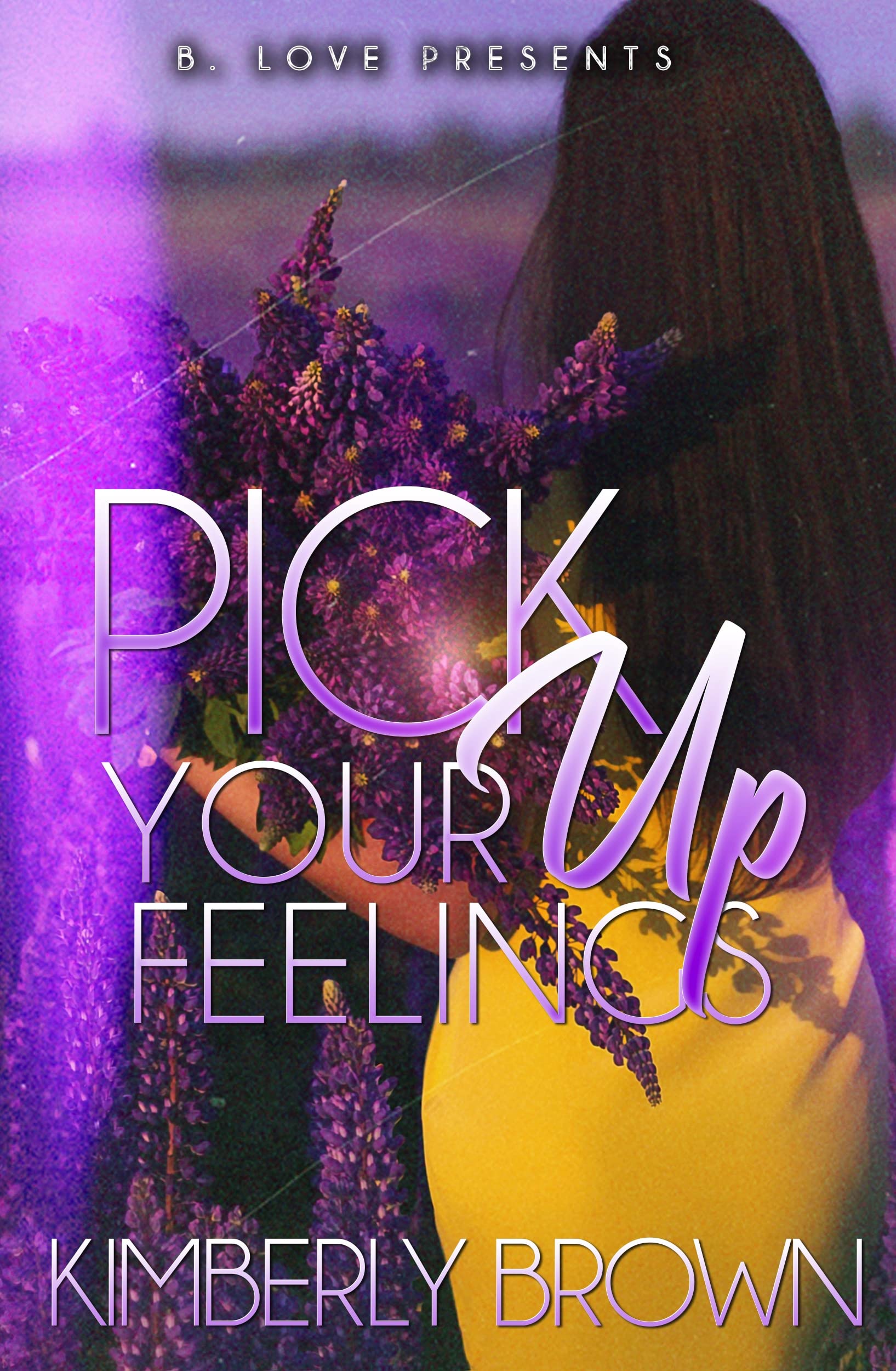 Pick Up Your Feelings (Kindle Edition)