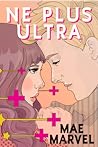 Ne Plus Ultra by Mae Marvel