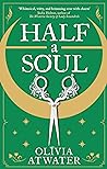 Half a Soul by Olivia Atwater