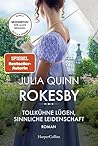 Rokesby - Tollkühne Lügen, sinnliche Leidenschaft by Julia Quinn