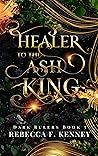 Healer to the Ash...
