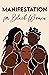Manifestation for Black Women by Limitless Abundance