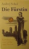 Die Fürstin. Geschichten von Liebe und Verrat