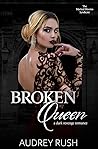 Broken Queen (The Marked Blooms Syndicate, #3)