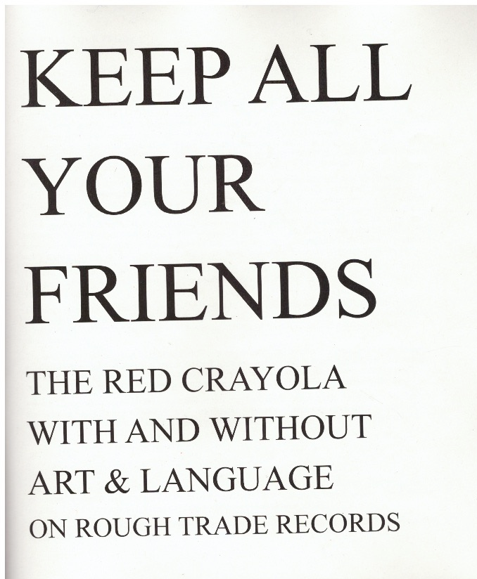 Keep All Your Friends: The Red Crayola With and Without Art & Language on Rough Trade Records