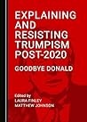 Explaining and Resisting Trumpism Post-2020: Goodbye Donald (Peace Studies: Edges and Innovations)
